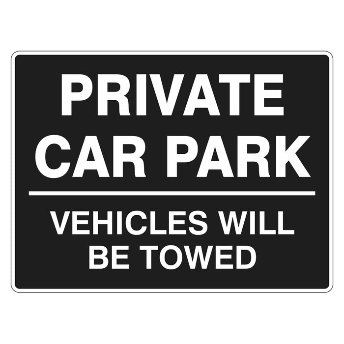 Car Park Sign - Private Car Park Vehicles Will Be Towed