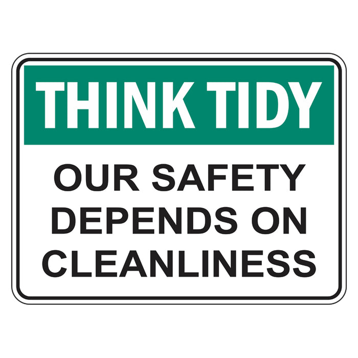Think Tidy Sign - Our Safety Depends On Our Cleanliness