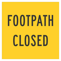 Multi Message Frame Sign - Footpath Closed - 600x600mm corflute