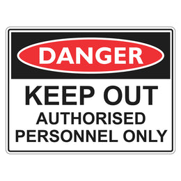 Danger Sign - Keep Out Authorised Personnel Only - 450x600mm corflute