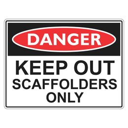 Danger Sign - Keep Out Scaffolders Only - 450x600mm corflute
