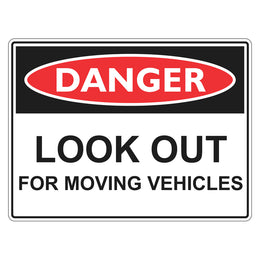 Danger Sign - Look Out For Moving Vehicles - 450x600mm corflute