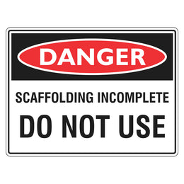 Danger Sign - Scaffolding Incomplete Do Not Use - 450x600mm corflute
