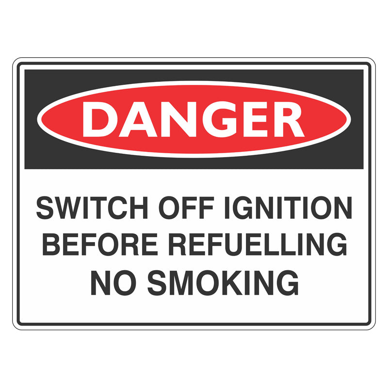 Danger Sign - Switch Off Ignition Before Refuelling No Smoking ...