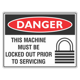 Danger Sign - This Machine Must Be Locked Out Prior To Servicing - 225x300mm polypropylene