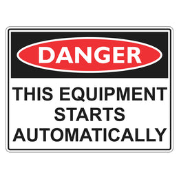 Danger Sign - This Equipment Starts Automatically - 450x600mm metal
