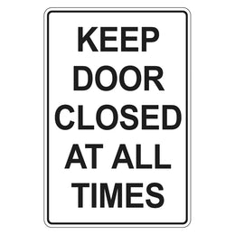 Keep Door Closed At All Times Sign - 300x450mm polypropylene