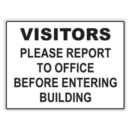 Visitors Please Report To Office Before Entering Building Sign - 450x600mm metal