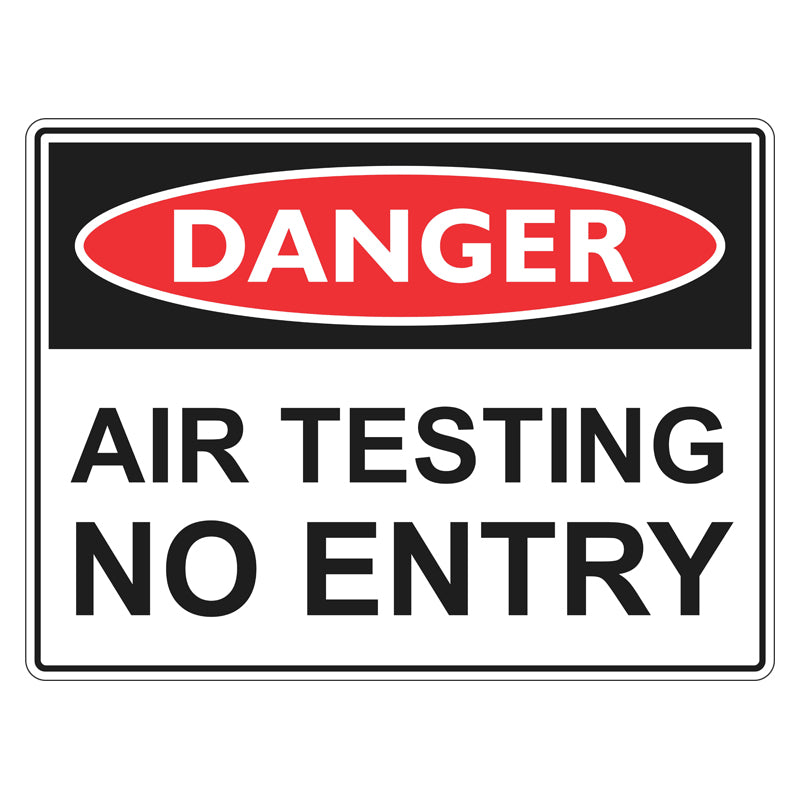 Danger Sign - Air Testing No Entry — Safetysigns.com.au