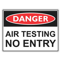 Danger Sign - Air Testing No Entry - 450x600mm corflute