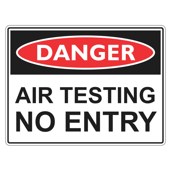 Danger Sign - Air Testing No Entry – Safetysigns.com.au