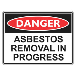 Danger Sign - Asbestos Removal In Progress - 450x600mm corflute