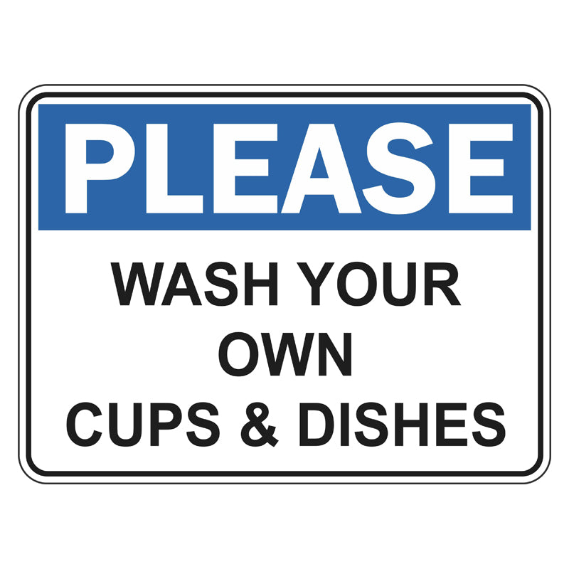 Please Wash Your Own Cups & Dishes Sign – Safetysigns.com.au