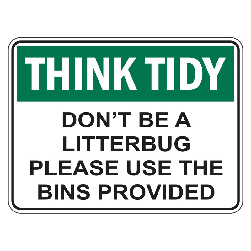 Think Tidy Sign - Don't Be A Litterbug — Safetysigns.com.au