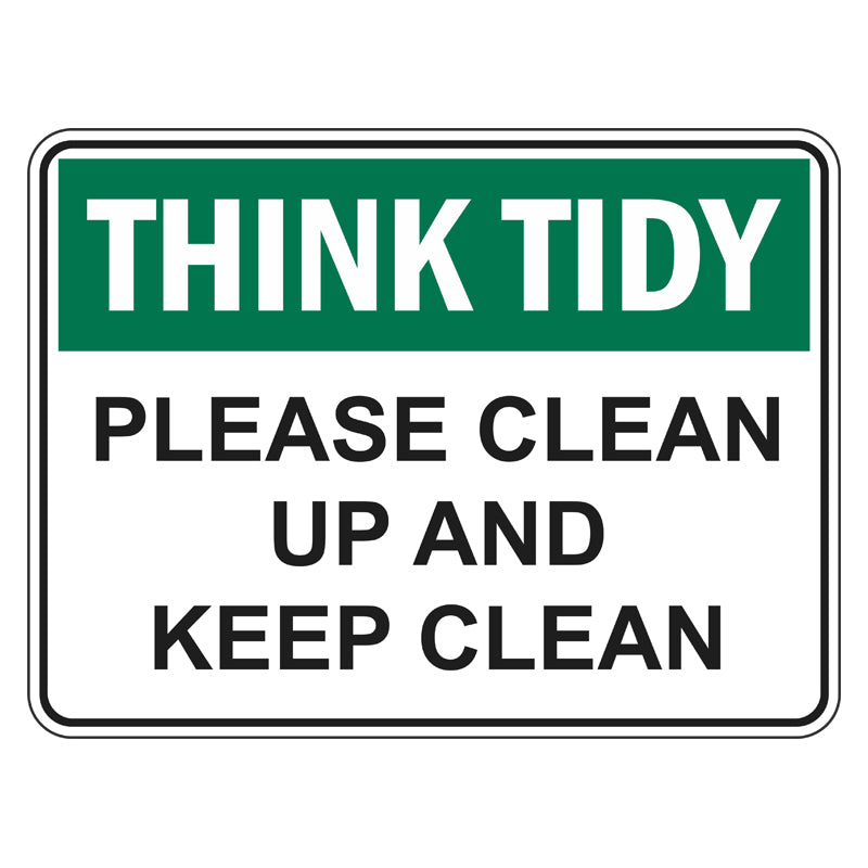 Hygiene Sign - Think Tidy Please Clean Up And Keep Clean – Safetysigns ...