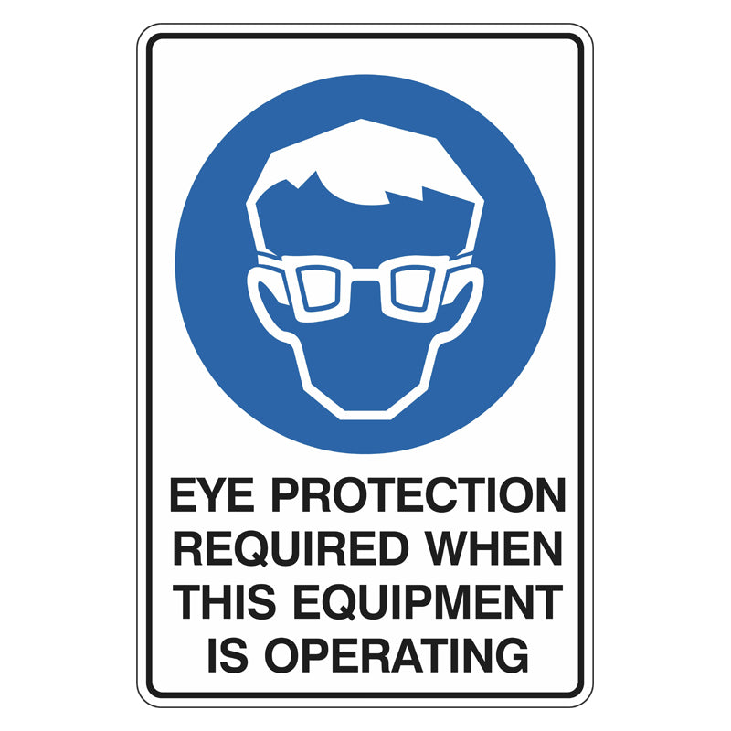 Eye Protection Requires Sign Mandatory Sign - Eye Protection Required When This Equipment Is Operat ...