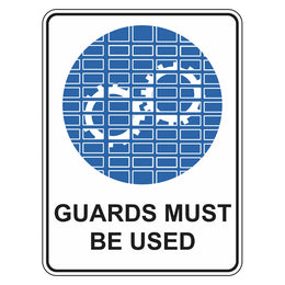 Mandatory Sign - Guards Must Be Used - 300x450mm polypropylene
