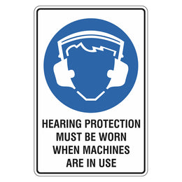Mandatory Sign - Hearing Protection Must Be Worn When Machines Are In Use - 450x600mm metal