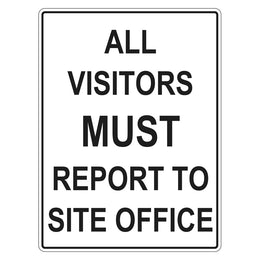 Construction Sign - All Visitors Must Report To Site Office - 450x600mm corflute