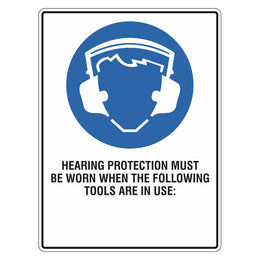 Mandatory Sign - Hearing Protection Must Be Worn When The Following Tools Are In Use - 450x600mm corflute