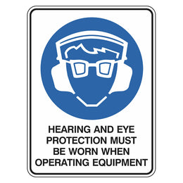 Mandatory Sign - Hearing And Eye Protection Must Be Worn When Operating Equipment - 450x600mm metal