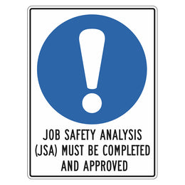 Mandatory Sign - Job Safety Analysis (JSA) Must Be Completed And Approved - 450x600mm metal