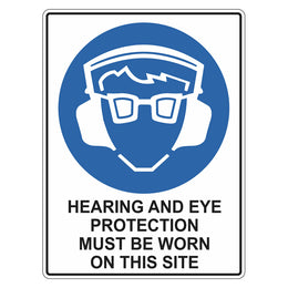Mandatory Sign - Hearing And Eye Protection Must Be Worn On This Site - 450x600mm corflute