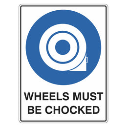 Mandatory Sign - Wheels Must Be Chocked - 450x600mm metal