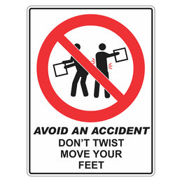 Avoid An Accident Sign - Don't Twist Move Your Feet - 450x600mm polypropylene