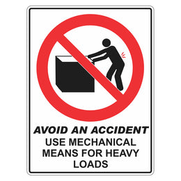 Avoid An Accident Sign - Use Mechanical Means For Heavy Loads - 450x600mm polypropylene