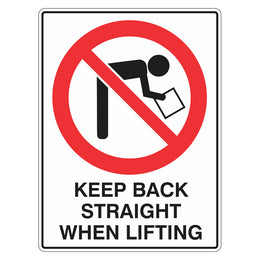 Keep Back Straight When Lifting Sign - 450x600mm polypropylene