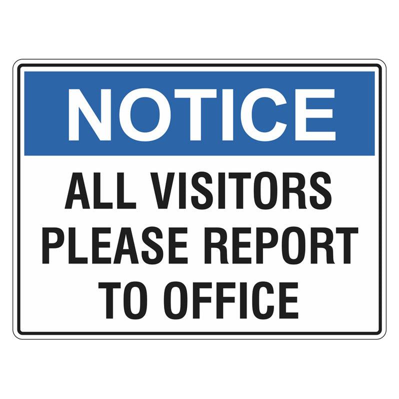 Notice Sign - All Visitors Please Report To Office 450x600mm Metal ...