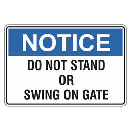 Notice Sign - Do Not Stand Or Swing On Gate - 300x450mm metal