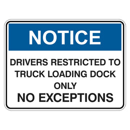 Notice Sign - Drivers Restricted To Truck Loading Dock Only No Exceptions - 450x600mm metal