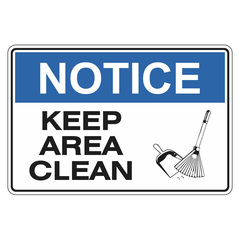 Notice Sign Clean Notice Sign - Keep Area Clean – Safetysigns.com.au