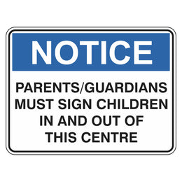 Notice Sign - Parents / Guardians Must Sign Children In and Out Of This Centre - 225x300mm metal