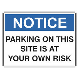 Notice Sign - Parking On This Site Is At Your Own Risk - 450x600mm corflute