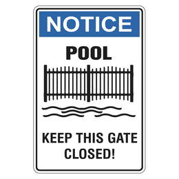Notice Sign - Pool Keep This Gate Closed! - 300x450mm polypropylene