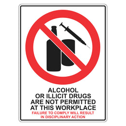 Prohibition Sign - Alcohol Or Illicit Drugs Not Permitted At This Workplace - 450x600mm corflute