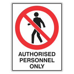 Prohibition Sign - Authorised Personnel Only - 450x600mm corflute