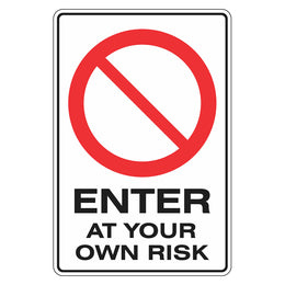 Prohibition Sign - Enter At Your Own Risk - 300x450mm metal