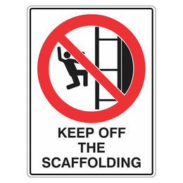 Prohibition Sign - Keep Off The Scaffolding - 450x600mm corflute