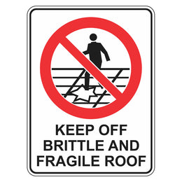 Prohibition Sign - Keep Off Brittle And Fragile Roof - 225x300mm metal