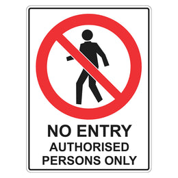 Prohibition Sign - No Entry Authorised Persons Only - 450x600mm corflute