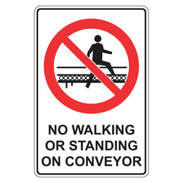 Prohibition Sign - No Walking Or Standing On Conveyor - 300x450mm metal