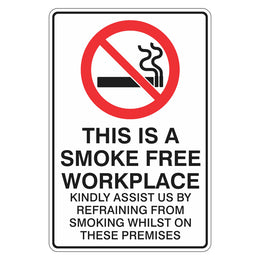 Prohibition Sign - This Is A Smoke Free Workplace Kindly Assist Us - 450x600mm metal