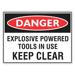 Danger Sign - Explosive Powered Tools In Use Keep Clear - 450x600mm corflute