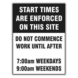Construction Sign - Start Times Are Enforced On This Site - 300x450mm corflute