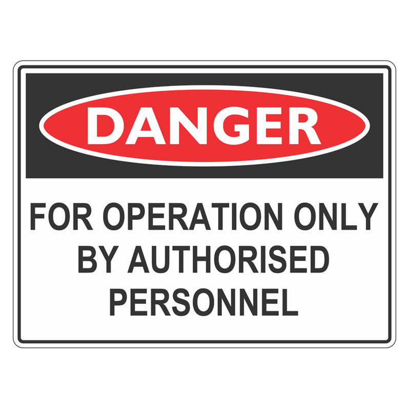 Danger Sign - For Operation Only By Authorised Personnel — Safetysigns ...