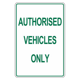 Authorised vehicles only sign designed and manufactured in Melbourne - 300x450mm metal